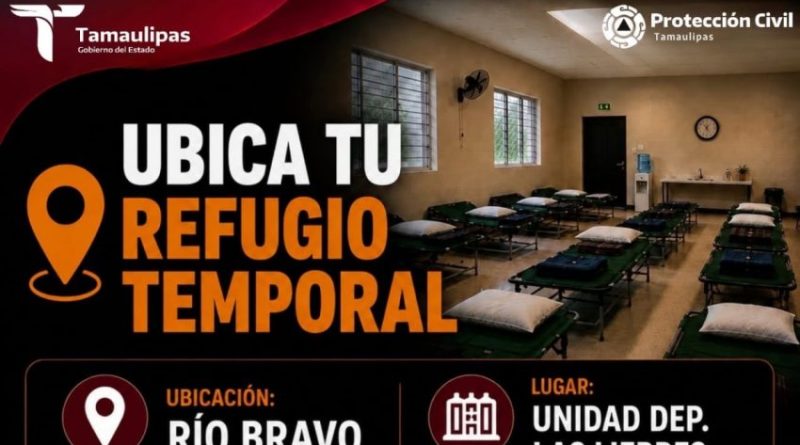 Habilita Protección Civil refugios temporales en Reynosa, Matamoros y Río Bravo ante condiciones meteorológicas